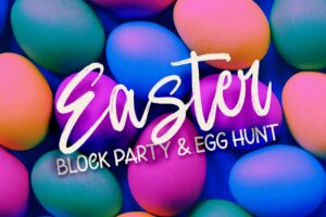 Easter Block Party & Egg Hunt